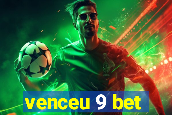 venceu 9 bet