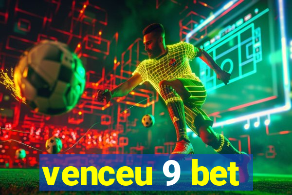 venceu 9 bet