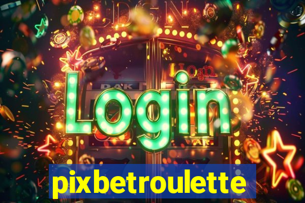 pixbetroulette