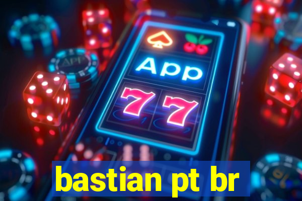 bastian pt br