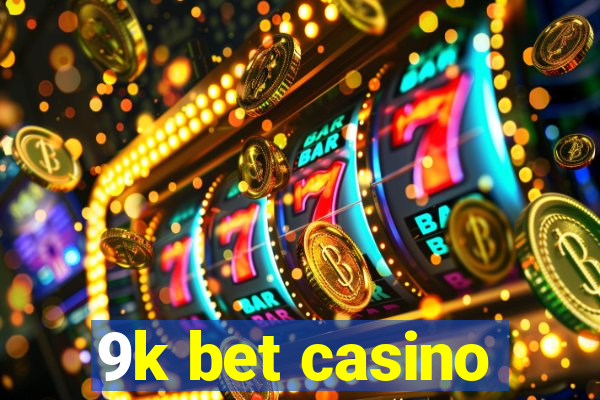 9k bet casino