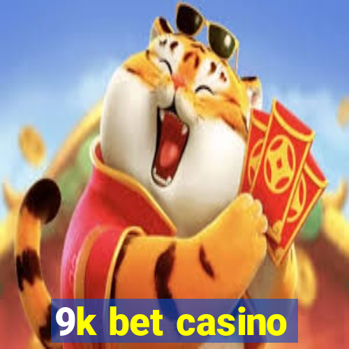 9k bet casino