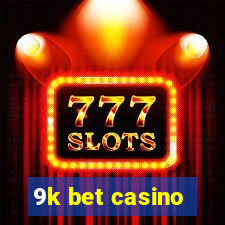 9k bet casino