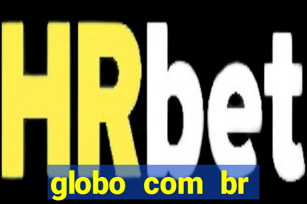 globo com br absolutamente noticias