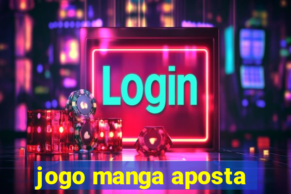 jogo manga aposta