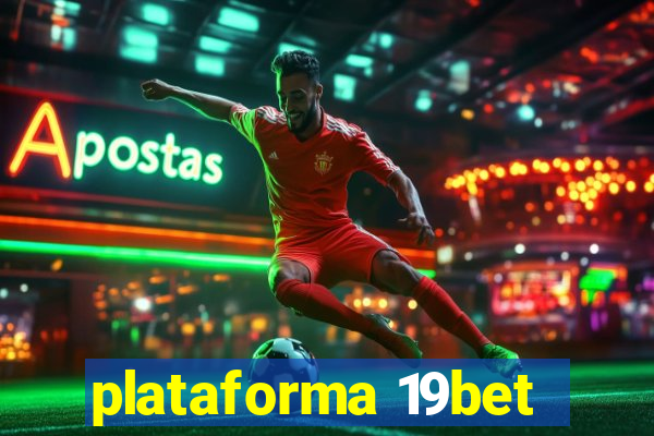 plataforma 19bet