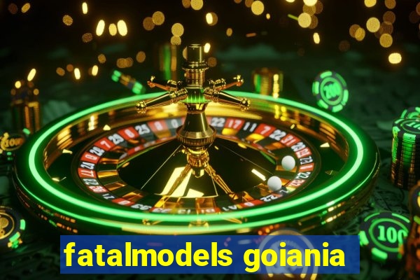 fatalmodels goiania