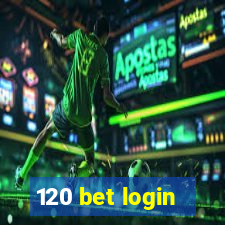 120 bet login