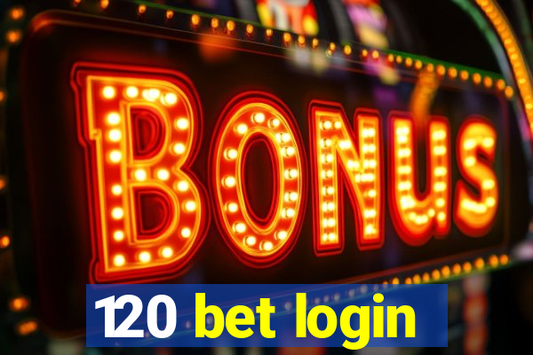 120 bet login