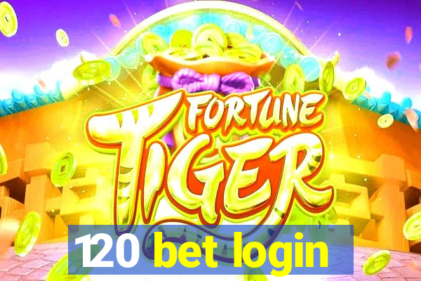 120 bet login