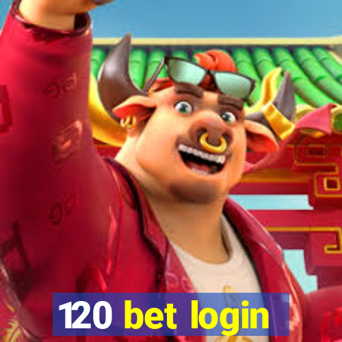 120 bet login