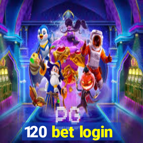 120 bet login