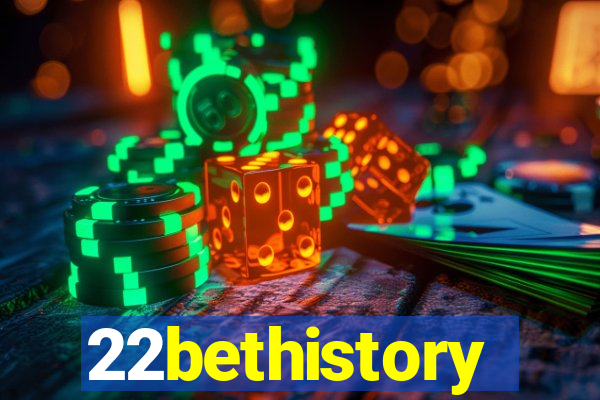 22bethistory