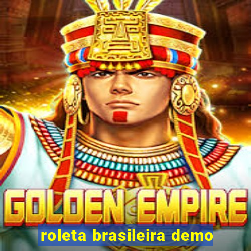 roleta brasileira demo