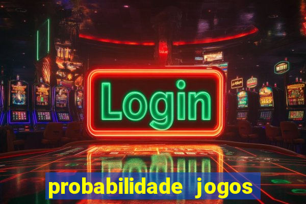 probabilidade jogos de futebol