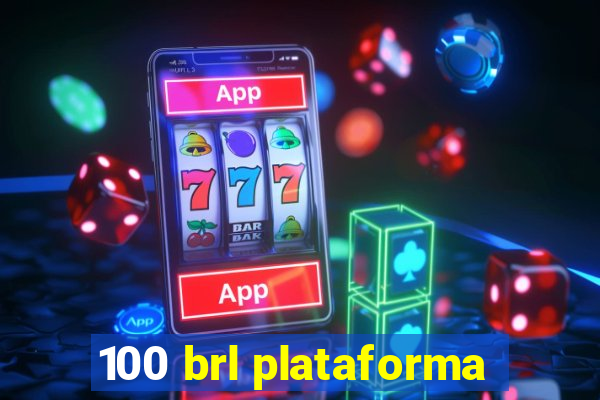 100 brl plataforma