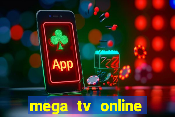 mega tv online gratis futebol ao vivo