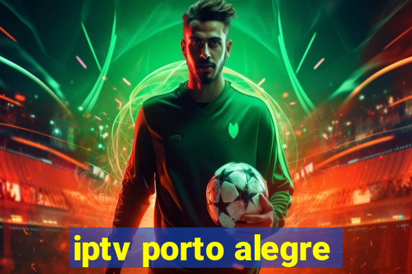 iptv porto alegre