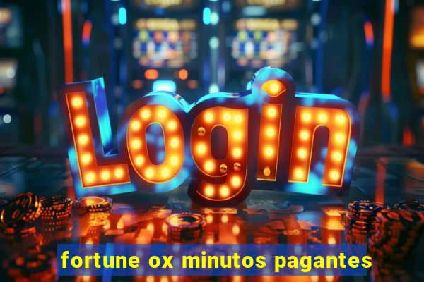 fortune ox minutos pagantes