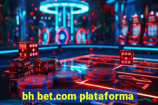 bh bet.com plataforma