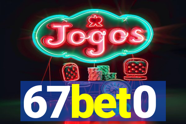 67bet0