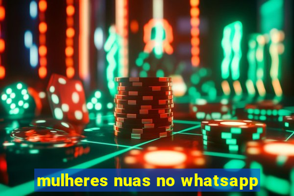 mulheres nuas no whatsapp