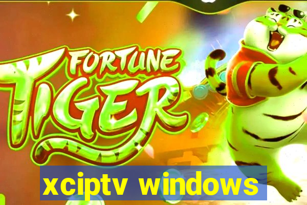 xciptv windows