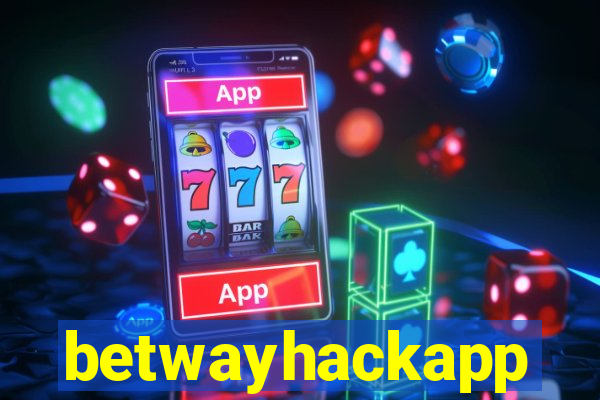 betwayhackapp