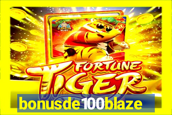 bonusde100blaze