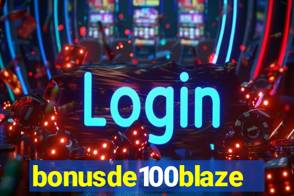 bonusde100blaze