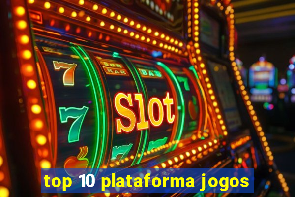 top 10 plataforma jogos