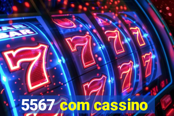 5567 com cassino