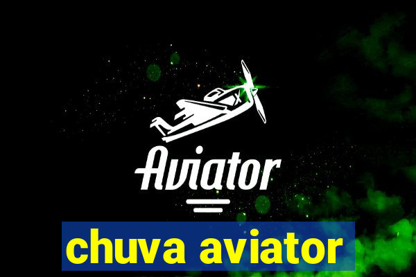 chuva aviator