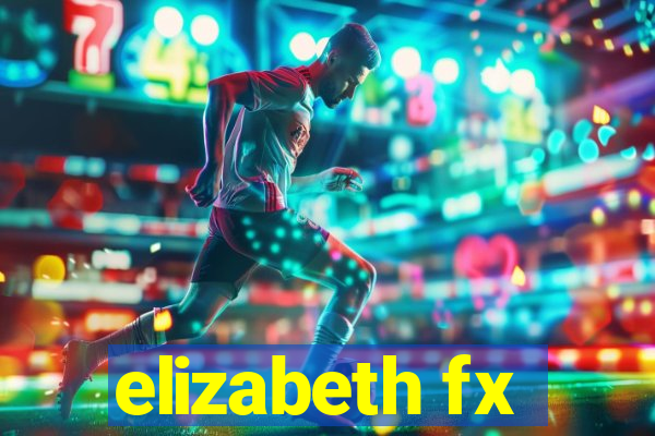 elizabeth fx