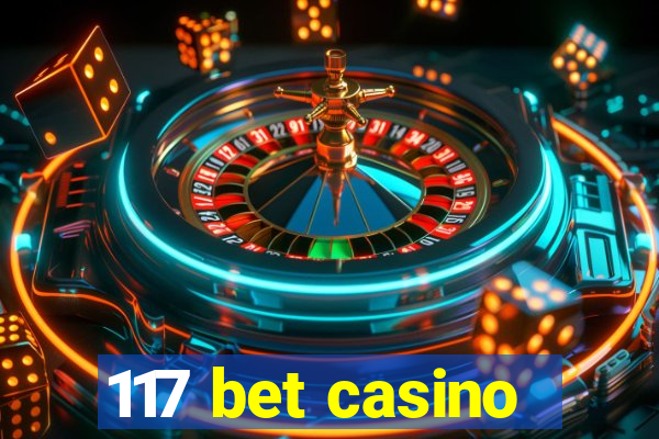 117 bet casino