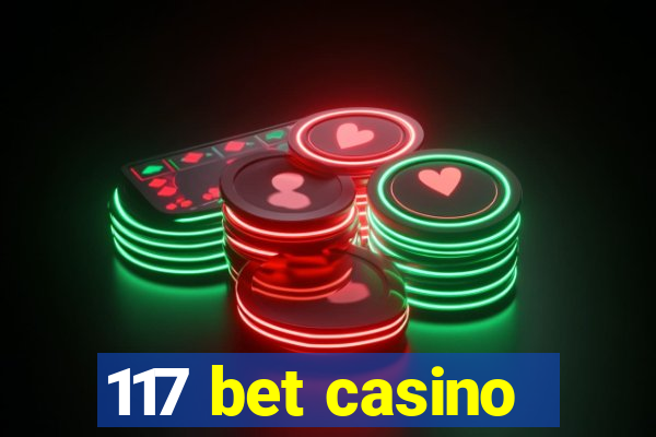 117 bet casino