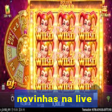 novinhas na live