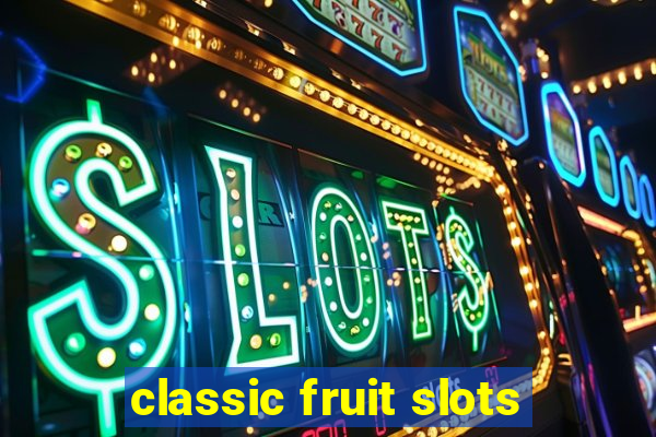 classic fruit slots