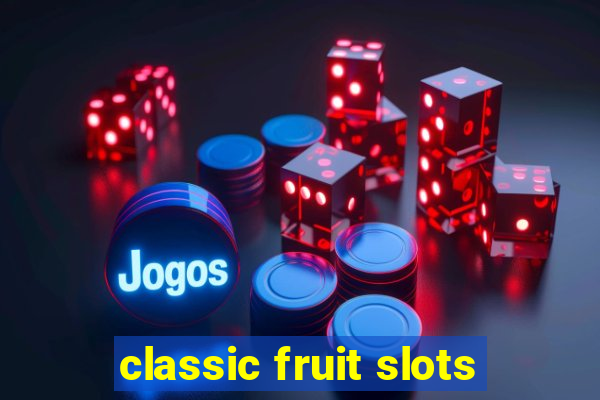 classic fruit slots