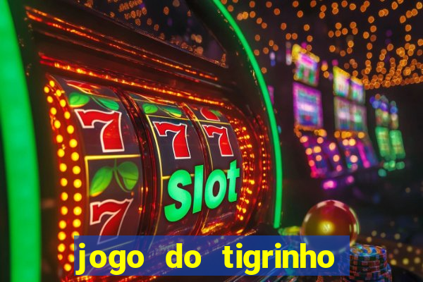 jogo do tigrinho de 2 reais