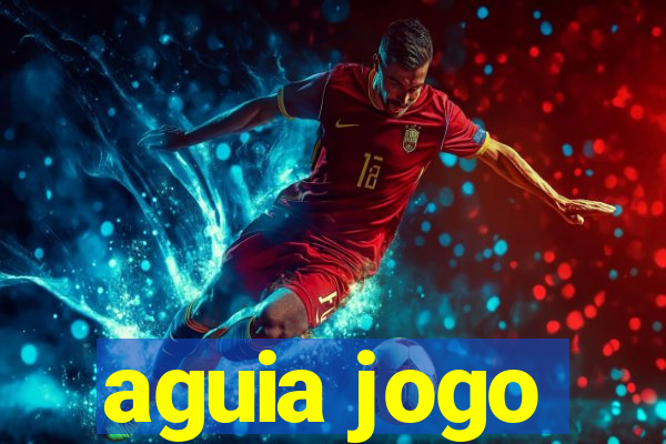 aguia jogo