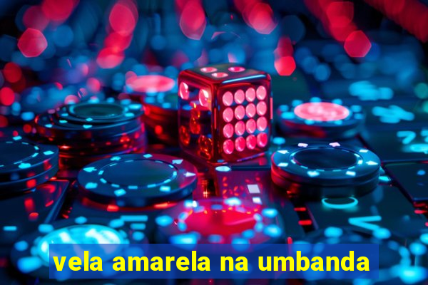 vela amarela na umbanda