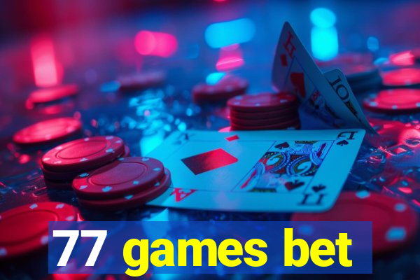 77 games bet