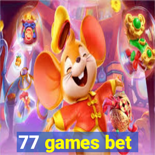 77 games bet