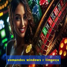 comandos windows r limpeza