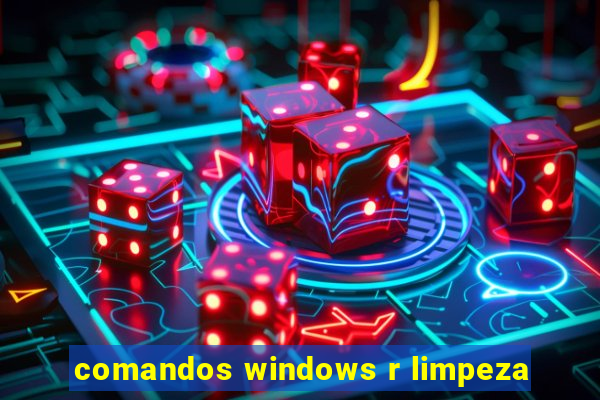 comandos windows r limpeza