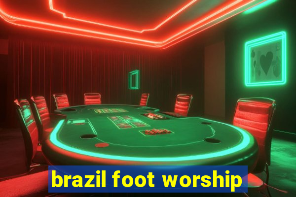 brazil foot worship