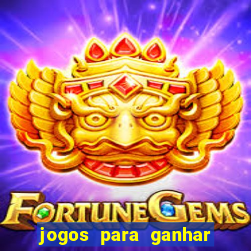 jogos para ganhar dinheiro sem aposta