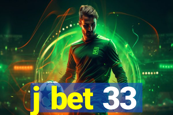 j bet 33