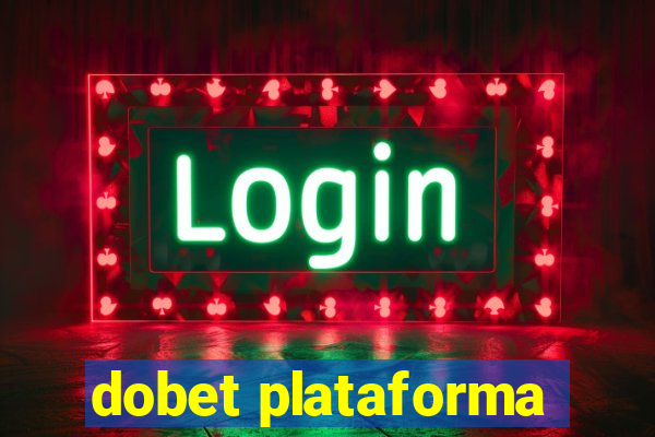 dobet plataforma